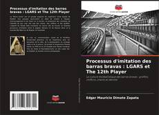 Capa do livro de Processus d'imitation des barras bravas : LGARS et The 12th Player 