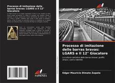 Buchcover von Processo di imitazione delle barras bravas: LGARS e Il 12° Giocatore