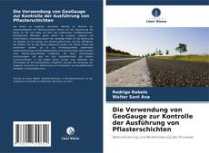 Bookcover of Die Verwendung von GeoGauge zur Kontrolle der Ausführung von Pflasterschichten