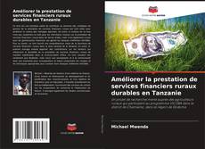 Capa do livro de Améliorer la prestation de services financiers ruraux durables en Tanzanie 