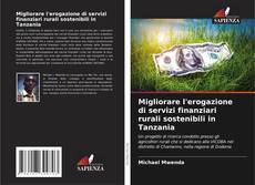 Capa do livro de Migliorare l'erogazione di servizi finanziari rurali sostenibili in Tanzania 