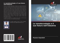 Portada del libro de La nanotecnologia e il suo futuro nell'industria