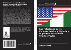 Las relaciones entre Estados Unidos y Nigeria y la política de asilo de Charles Taylor的封面
