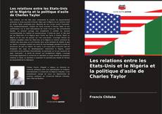 Capa do livro de Les relations entre les Etats-Unis et le Nigéria et la politique d'asile de Charles Taylor 
