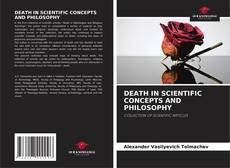 DEATH IN SCIENTIFIC CONCEPTS AND PHILOSOPHY kitap kapağı