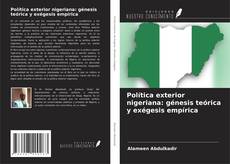 Copertina di Política exterior nigeriana: génesis teórica y exégesis empírica