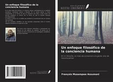 Bookcover of Un enfoque filosófico de la conciencia humana