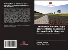 Bookcover of L'utilisation de GeoGauge pour contrôler l'exécution des couches de chaussée