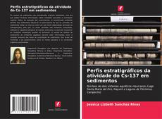 Bookcover of Perfis estratigráficos da atividade do Cs-137 em sedimentos