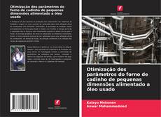 Portada del libro de Otimização dos parâmetros do forno de cadinho de pequenas dimensões alimentado a óleo usado