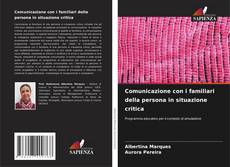 Bookcover of Comunicazione con i familiari della persona in situazione critica