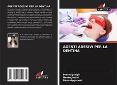 Bookcover of AGENTI ADESIVI PER LA DENTINA
