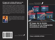 El lugar de la Unión Africana en la integración económica africana kitap kapağı