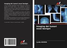 Imaging dei tumori ossei benigni kitap kapağı