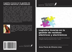 Bookcover of Logística inversa en la gestión de residuos eléctricos y electrónicos