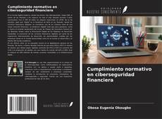 Bookcover of Cumplimiento normativo en ciberseguridad financiera