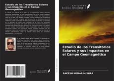 Capa do livro de Estudio de los Transitorios Solares y sus Impactos en el Campo Geomagnético 