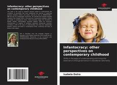 Portada del libro de Infantocracy: other perspectives on contemporary childhood