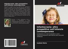 Bookcover of Infantocrazia: altre prospettive sull'infanzia contemporanea