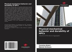 Bookcover of Physical-mechanical behavior and durability of HPCs