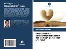 Deutschland & Deutschfreundschaft in der iranisch-persischen Literatur kitap kapağı