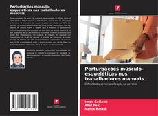 Bookcover of Perturbações músculo-esqueléticas nos trabalhadores manuais