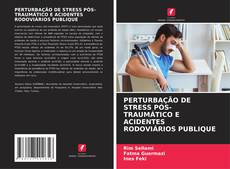 PERTURBAÇÃO DE STRESS PÓS-TRAUMÁTICO E ACIDENTES RODOVIÁRIOS PUBLIQUE kitap kapağı