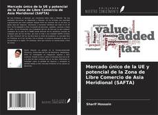 Bookcover of Mercado único de la UE y potencial de la Zona de Libre Comercio de Asia Meridional (SAFTA)