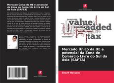 Copertina di Mercado Único da UE e potencial da Zona de Comércio Livre do Sul da Ásia (SAFTA)