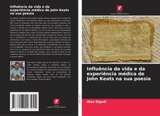 Influência da vida e da experiência médica de John Keats na sua poesia kitap kapağı