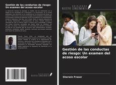 Gestión de las conductas de riesgo: Un examen del acoso escolar kitap kapağı