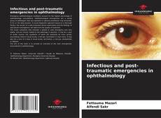 Couverture de Infectious and post-traumatic emergencies in ophthalmology