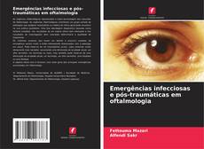 Copertina di Emergências infecciosas e pós-traumáticas em oftalmologia