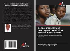 Bookcover of Donne amazzoniche nello spazio Toumaï al servizio dell'umanità