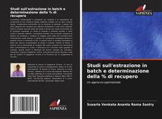 Buchcover von Studi sull'estrazione in batch e determinazione della % di recupero