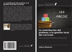 Bookcover of La contribución del profesor a la gestión local del currículo