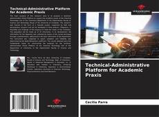 Couverture de Technical-Administrative Platform for Academic Praxis