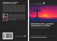 Bookcover of Administración y gestión eclesiástica en África