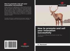 Capa do livro de How to promote and sell your innovation successfully 
