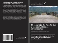Capa do livro de El complejo del Puerto Sur y las comunidades circundantes 