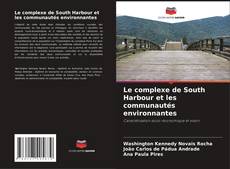 Capa do livro de Le complexe de South Harbour et les communautés environnantes 