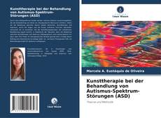 Bookcover of Kunsttherapie bei der Behandlung von Autismus-Spektrum-Störungen (ASD)