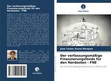 Bookcover of Der verfassungsmäßige Finanzierungsfonds für den Nordosten - FNE