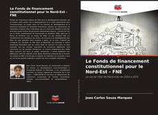 Capa do livro de Le Fonds de financement constitutionnel pour le Nord-Est - FNE 