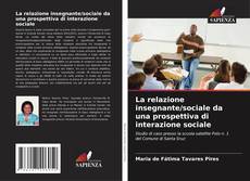 Bookcover of La relazione insegnante/sociale da una prospettiva di interazione sociale