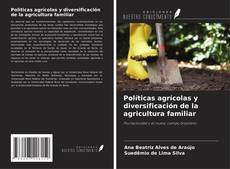 Bookcover of Políticas agrícolas y diversificación de la agricultura familiar