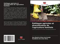 Politiques agricoles et diversification de l'agriculture familiale的封面