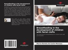 Bookcover of Breastfeeding in the development of children with facial clefts