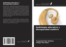 Couverture de Audiología educativa y discapacidad auditiva