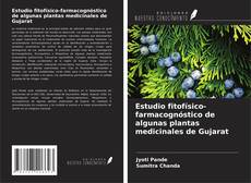 Buchcover von Estudio fitofísico-farmacognóstico de algunas plantas medicinales de Gujarat